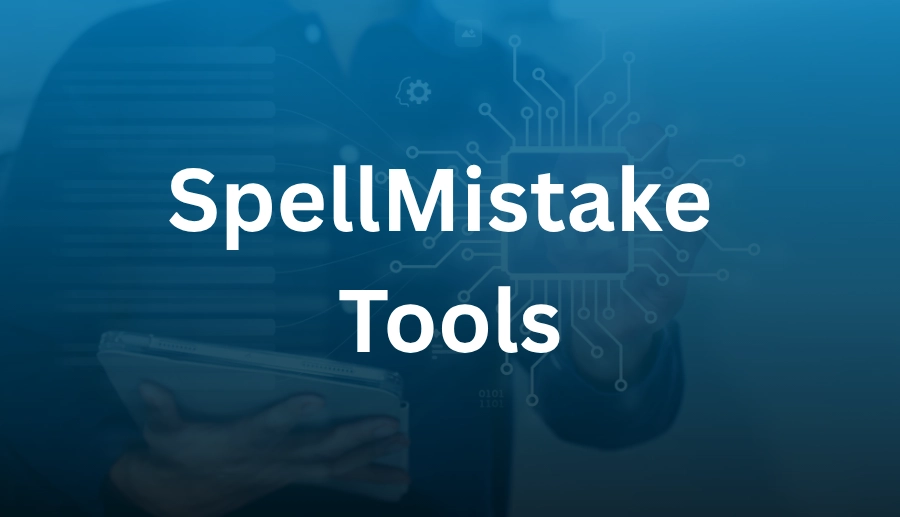 SpellMistake Tools: Enhance Your Content Creation Efficiency